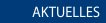 AKTUELLES